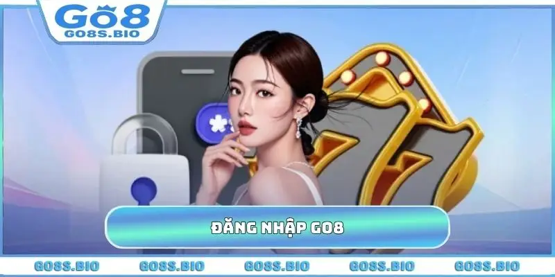 Đăng Nhập GO8 - Trải Nghiệm Game Bài Đổi Thưởng Đỉnh Cao