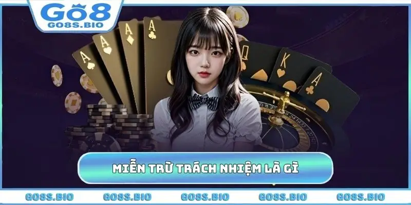 Khái niệm miễn trừ trách nhiệm là gì