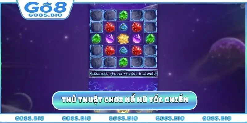 Thủ thuật chơi nổ hũ tốc chiến rinh thưởng