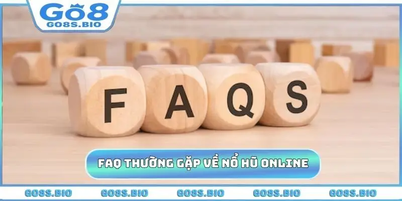 FAQ thường gặp về game nổ hũ online