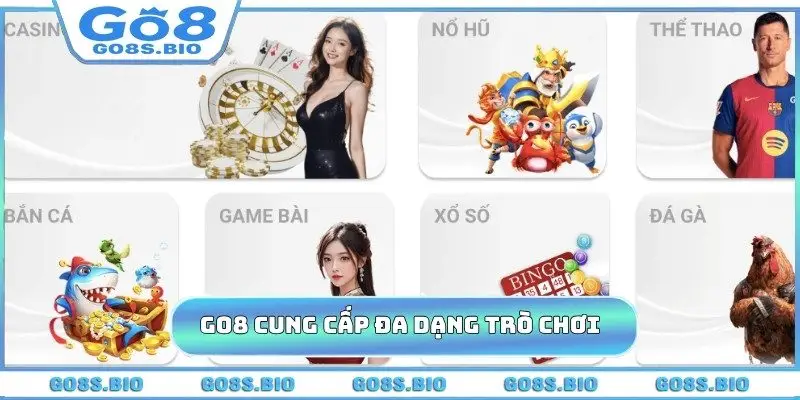 GO8 cung cấp đa dạng trò chơi