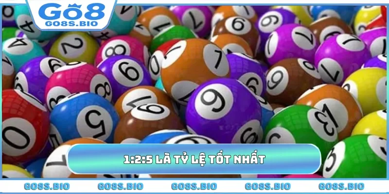 1:2:5 là tỷ lệ tốt nhất